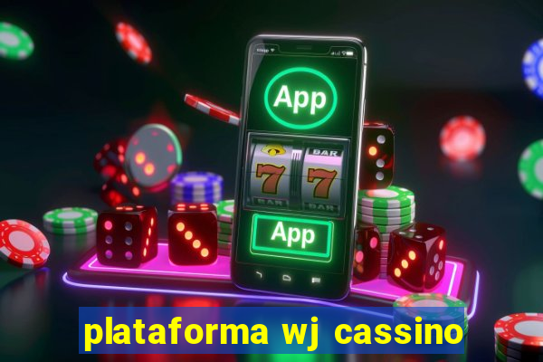 plataforma wj cassino